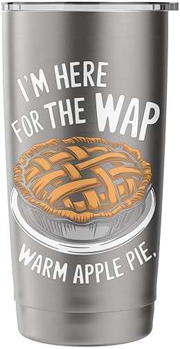 I'm Here For The Wap Warm Apple Pie Laughter Joy Humor Stainless Steel Insulated Tumbler - Image 4
