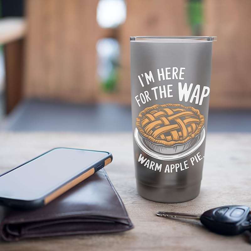 I'm Here For The Wap Warm Apple Pie Laughter Joy Humor Stainless Steel Insulated Tumbler - Image 7