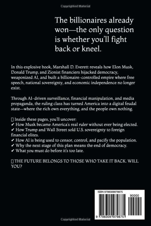 Technofeudalism: The Billionaire Coup Against Democracy: How Elon Musk, Donald Trump, and Zionist Financiers Hijacked America, Weaponized AI, and Built a Corporate Feudal Empire - Image 2