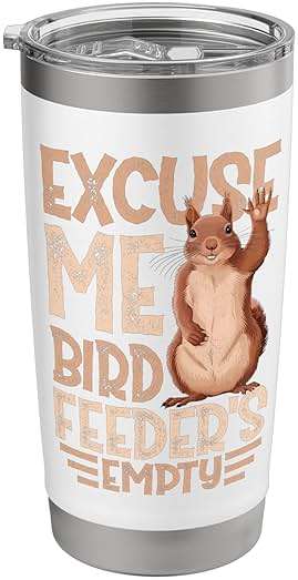 Bird Feeder - Excuse Me Bird Feeder's Empty Stainless Steel Insulated Tumbler - Image 1