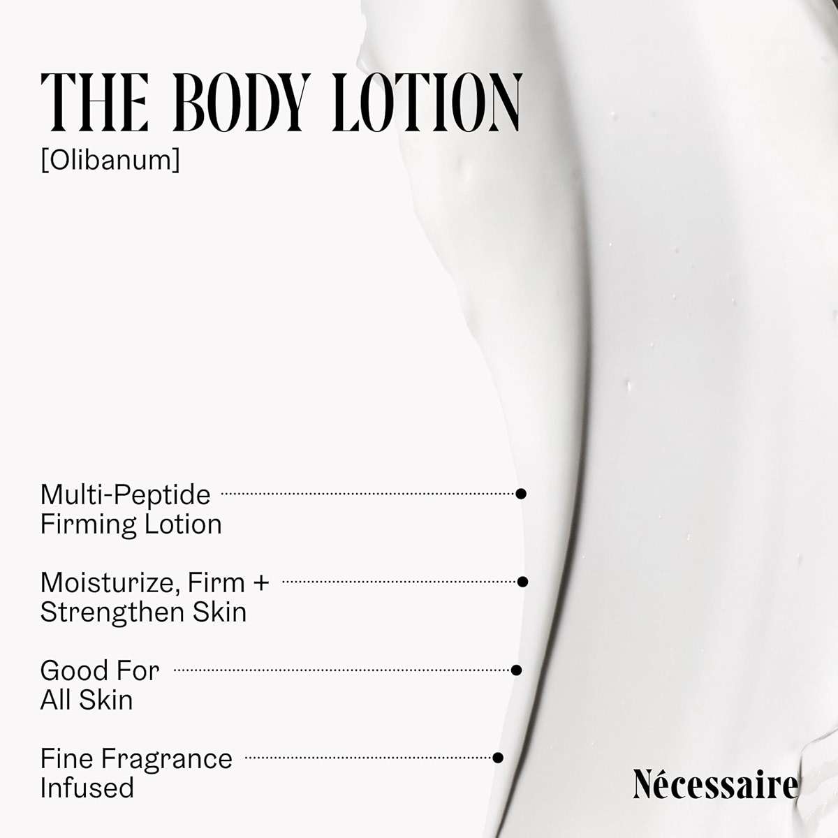 Nécessaire The Body Lotion Olibanum - Multi-Peptide Moisturizer - Firming Body Lotion for Women + Men. 2.5% Niacinamide. Non-Comedogenic + Hypoallergenic for Sensitive Skin - 15.2oz - Image 4
