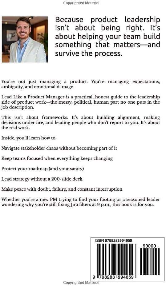 Lead Like a Product Manager: How to Align Teams, Drive Value, and Stay Sane Doing It - Image 2
