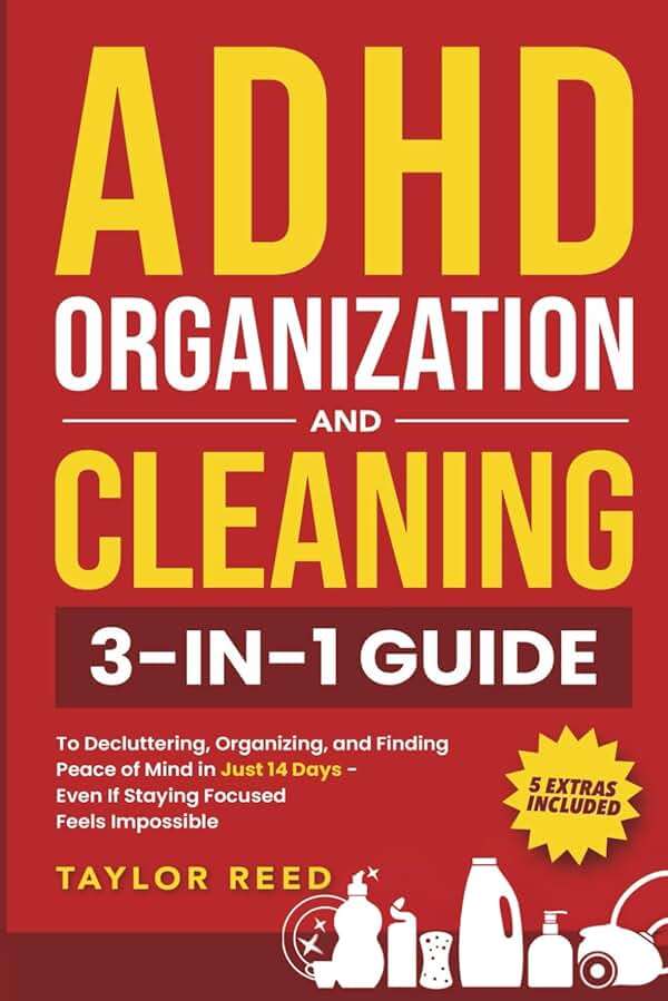 ADHD Organization and Cleaning: 3-in-1 Guide to Decluttering, Organizing, and Finding Peace of Mind in Just 14 Days—Even If Staying Focused Feels Impossible - Image 1