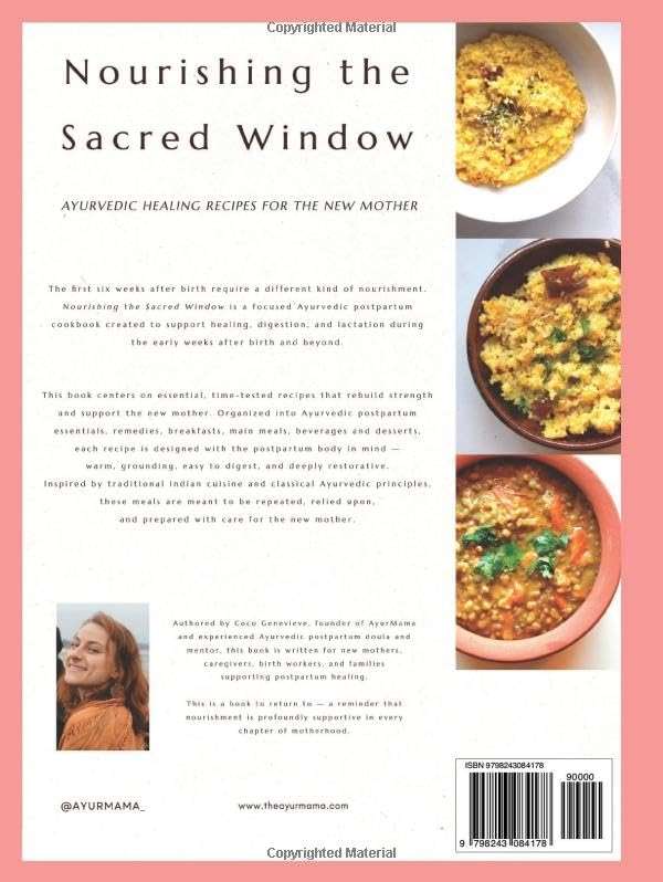 Nourishing the Sacred Window: Ayurvedic Healing Recipes For The New Mother - Image 2