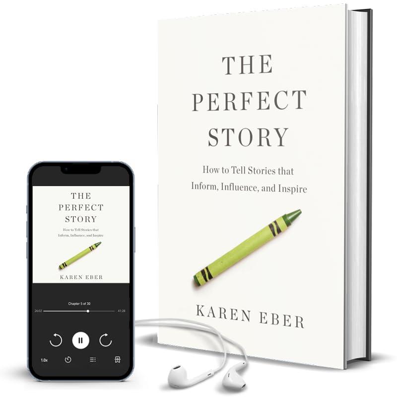 The Perfect Story: How to Tell Stories that Inform, Influence, and Inspire - Image 7