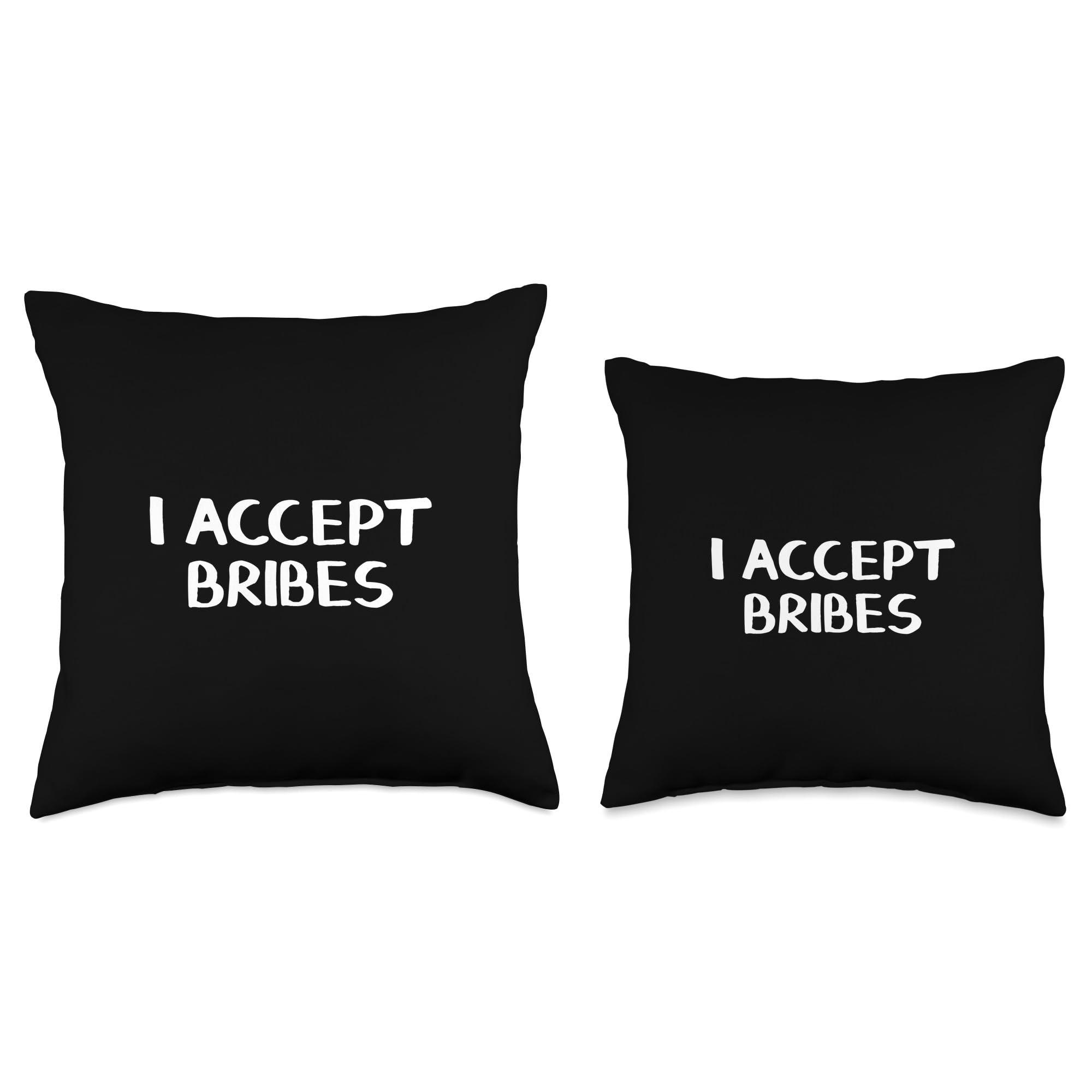 I Accept Bribes Throw Pillow - Image 3