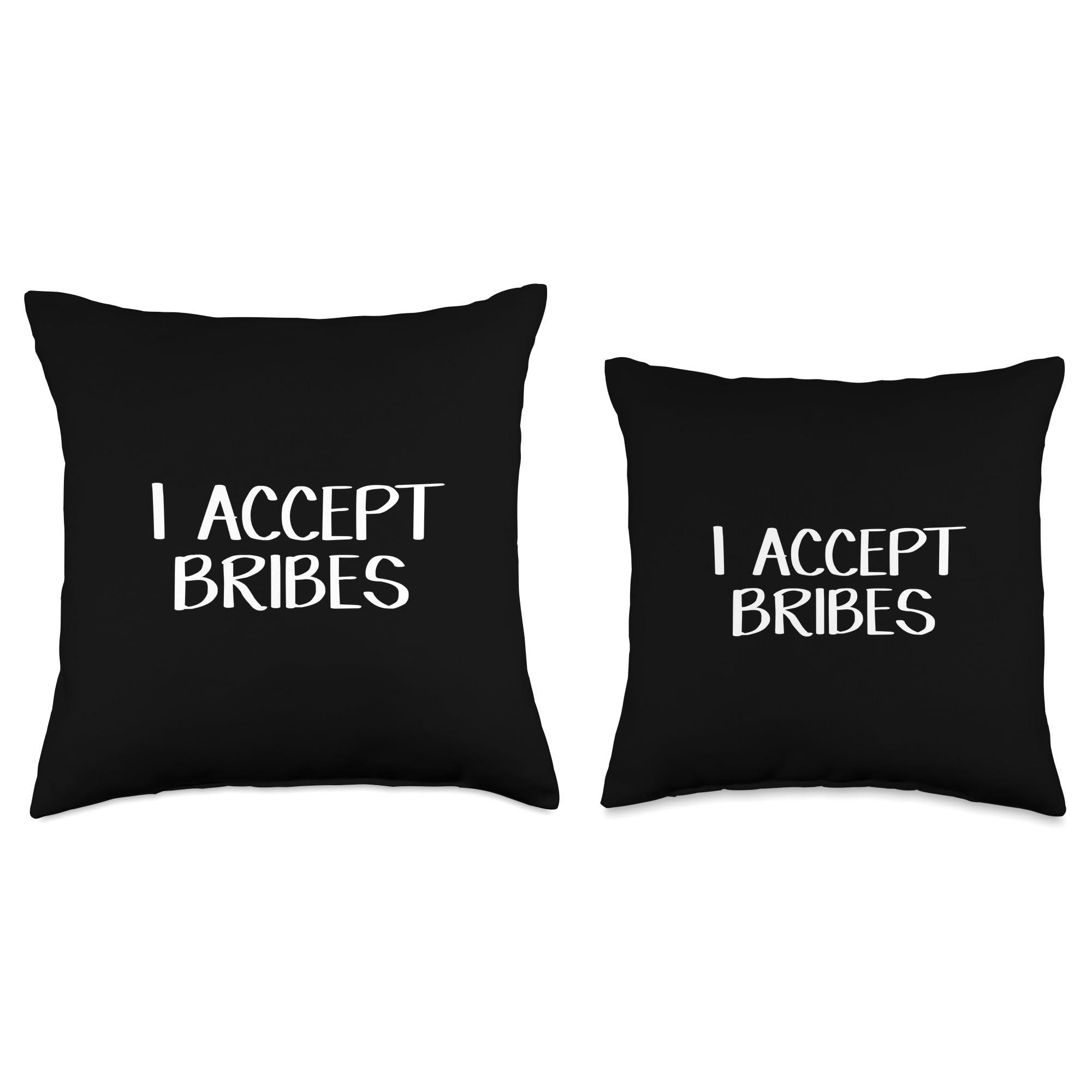I Accept Bribes Throw Pillow - Image 3
