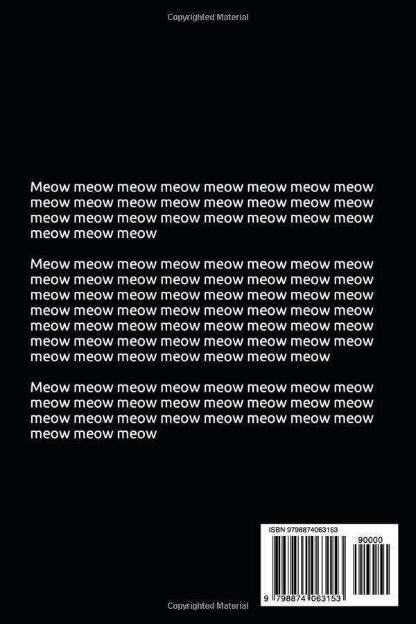 Meow: 100 pages of "Meow" entirely filled with the word "meow" - written by cat, for cats and cats enthusiasts - Image 2