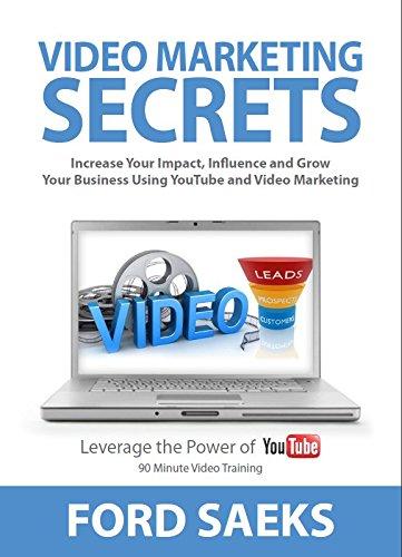 Video Marketing Secrets: Increase Your Impact, Influence, and Grow Your Business Using YouTube and Video Marketing