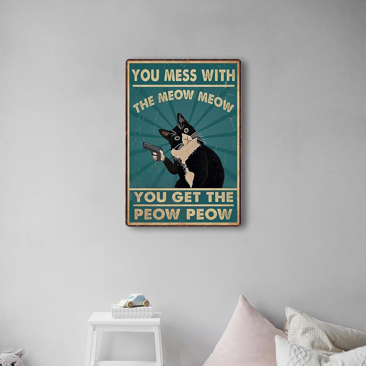 Funny Cat Sign Vintage Cat Wall Art Cat Metal Tin Signs Cat Decor Gifts For Cat Lovers Cat Posters You Mess With The Meow Meow You Get The Peow Peow Sign 8x 12 Inch - Image 2