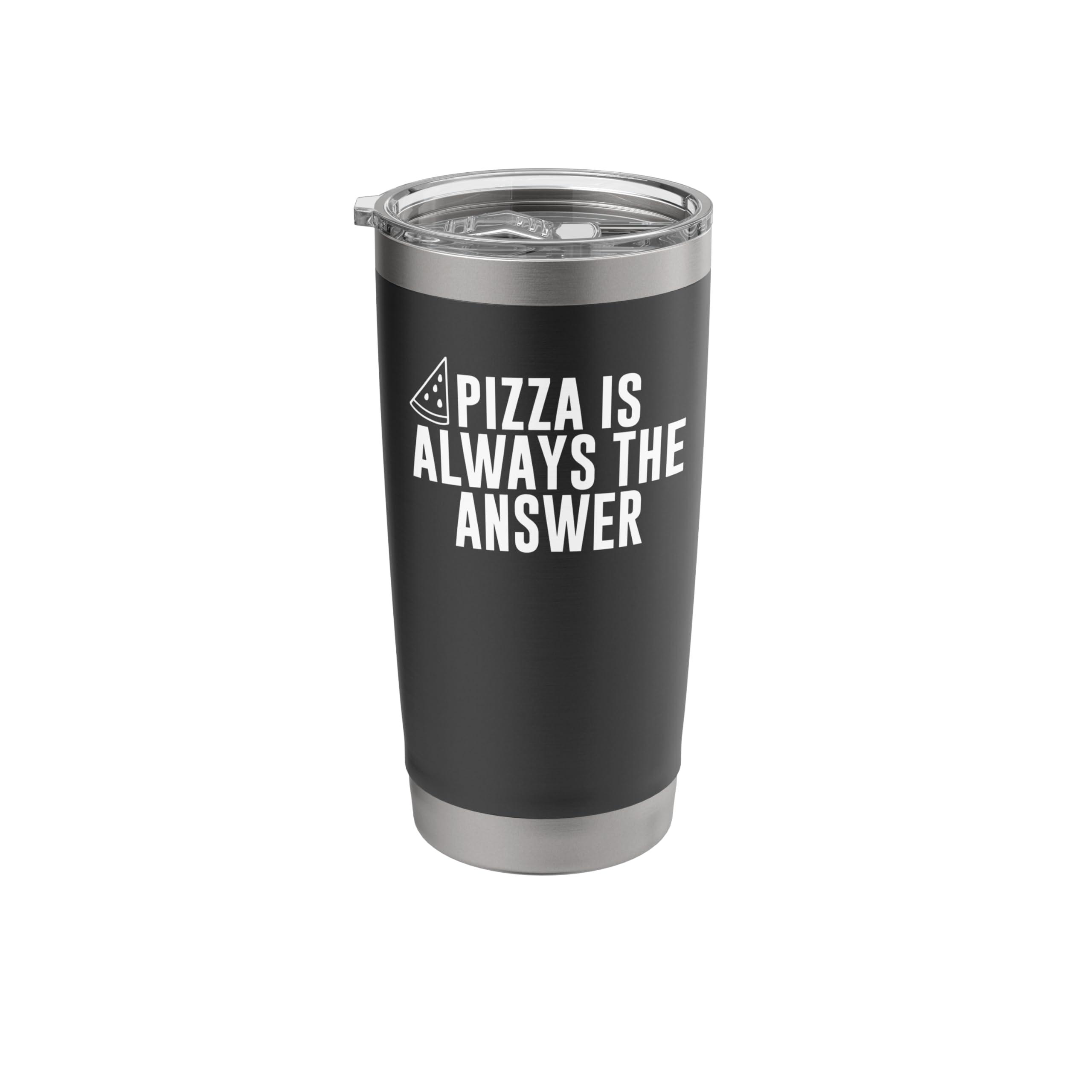 Pizza Lover Funny - Pizza Is Always The Answer Stainless Steel Insulated Tumbler