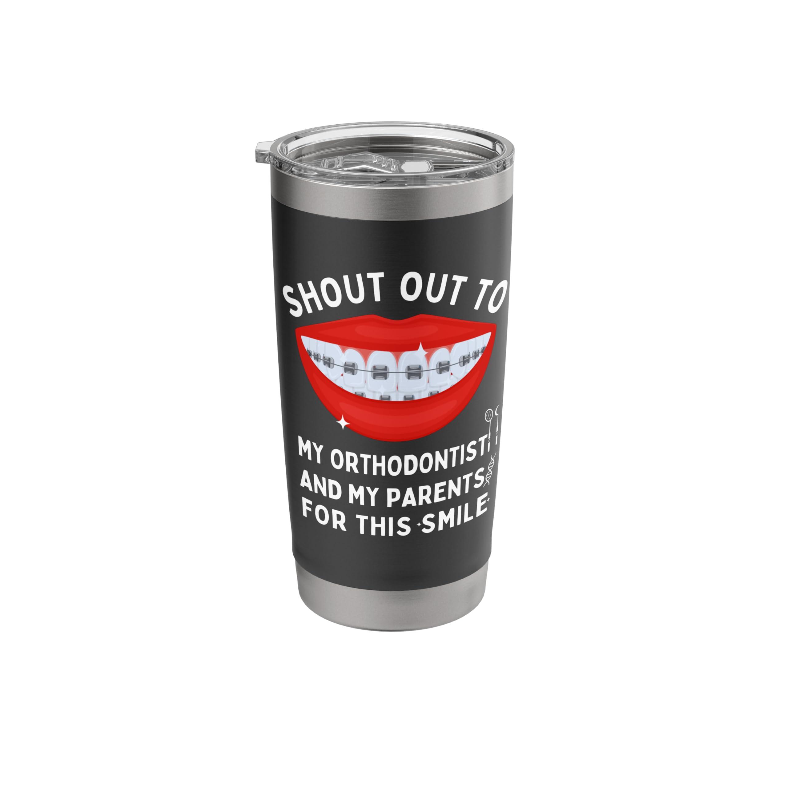 Shout Out To Orthodontist Teeth Whitening Toothpaste Strips Stainless Steel Insulated Tumbler