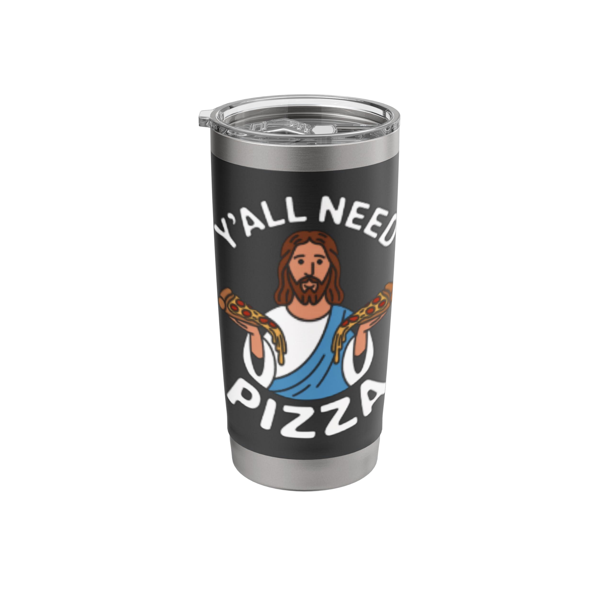 Jesus Y'all Need Pizza Funny Food Lover Men Women Kids Stainless Steel Insulated Tumbler