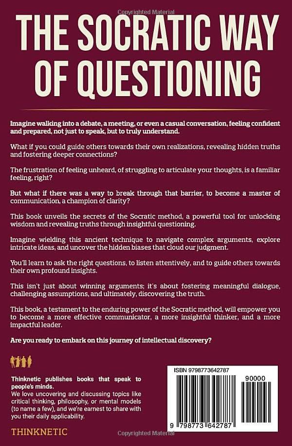 The Socratic Way Of Questioning: How To Use Socrates' Method To Discover The Truth And Argue Wisely (Critical Thinking & Logic Mastery) - Image 2