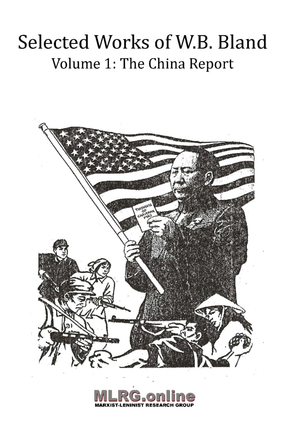 Selected Works of W.B. Bland Volume 1: The China Report