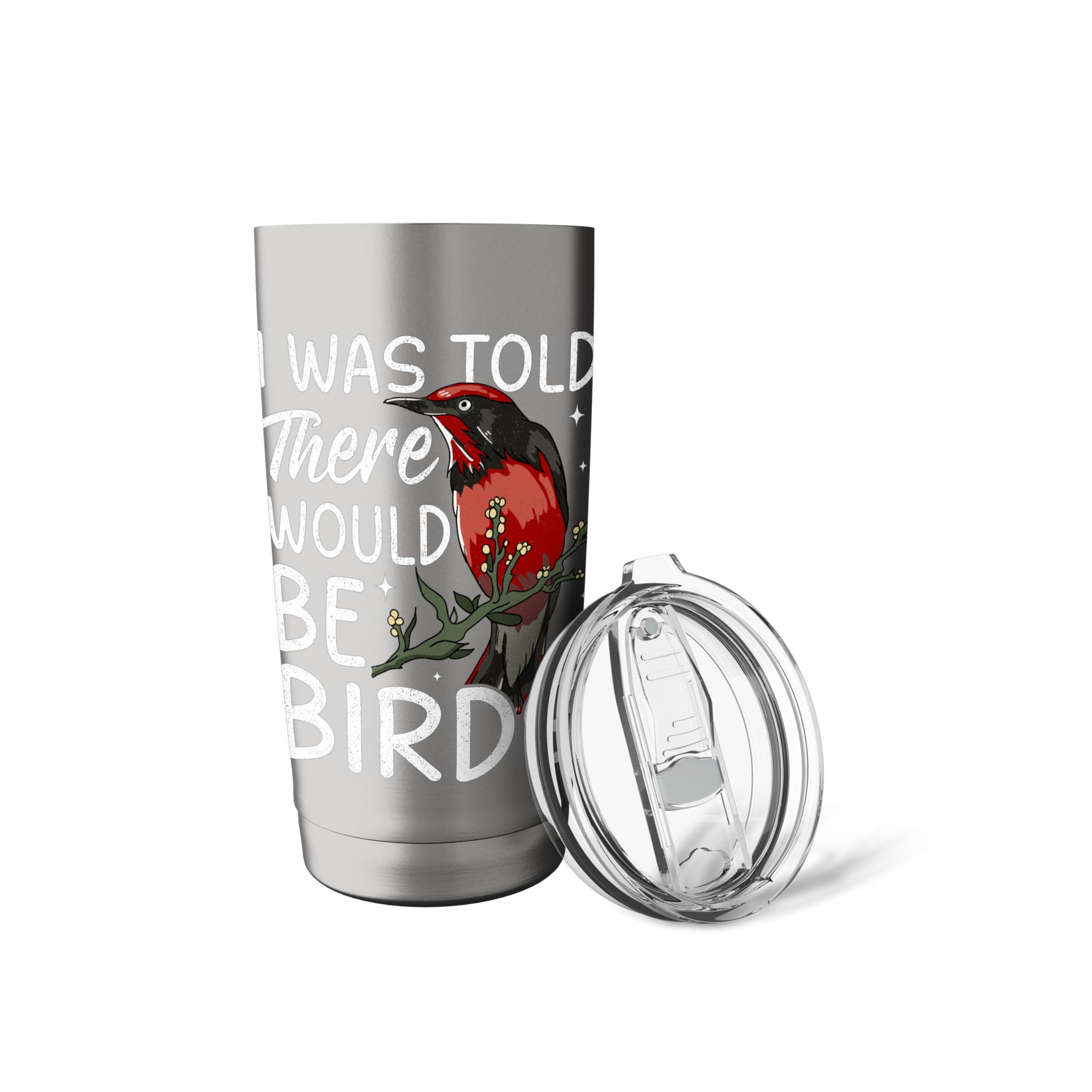 Bird Feeder - I Was Told There Would Be Birds Stainless Steel Insulated Tumbler - Image 6