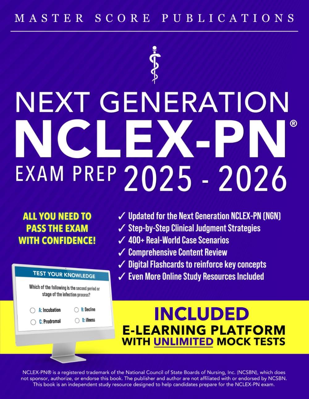 Next Generation NCLEX-PN Exam Prep: The Complete Guide to Acing the Test, Building Clinical Judgment, and Launching a Successful Nursing Career