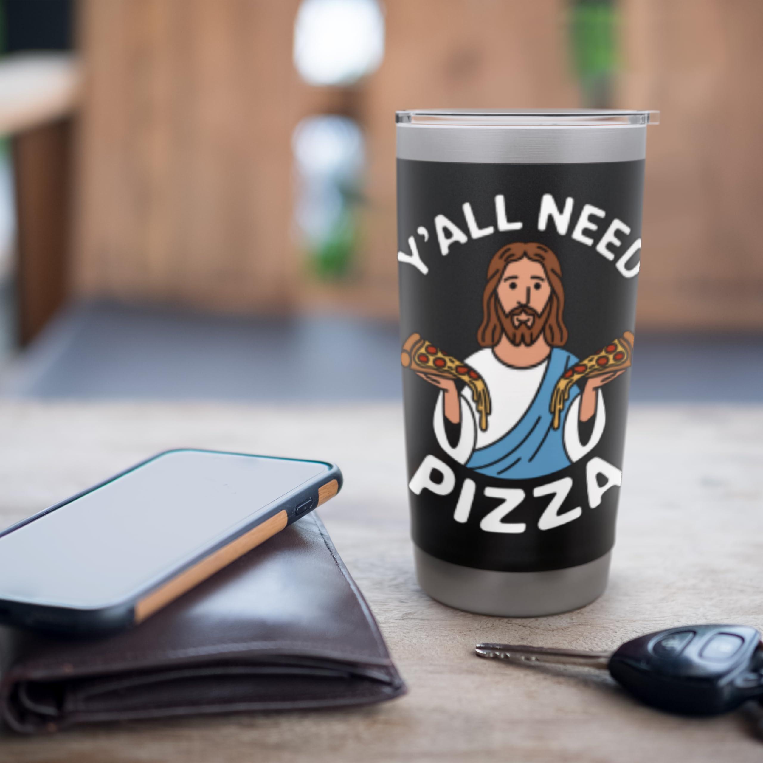 Jesus Y'all Need Pizza Funny Food Lover Men Women Kids Stainless Steel Insulated Tumbler - Image 7