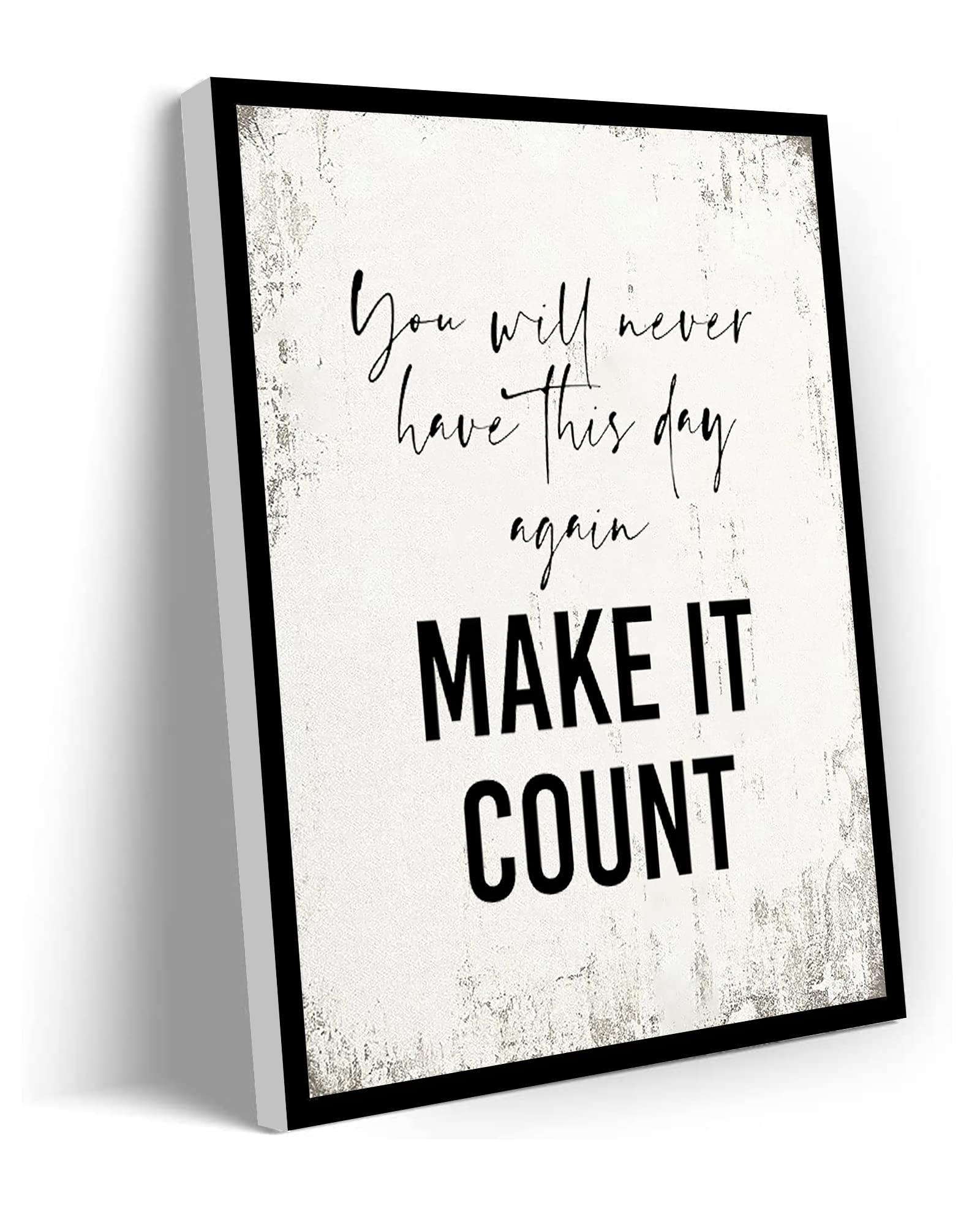 Soiumlct You Will Never Have This Day Again Make It Count Wall Art Inspirational Quote Poster Ready to Hang for living Room Bedroom Office Home Wall Decor Artwork (Wood Frame Stretched 12"*15")