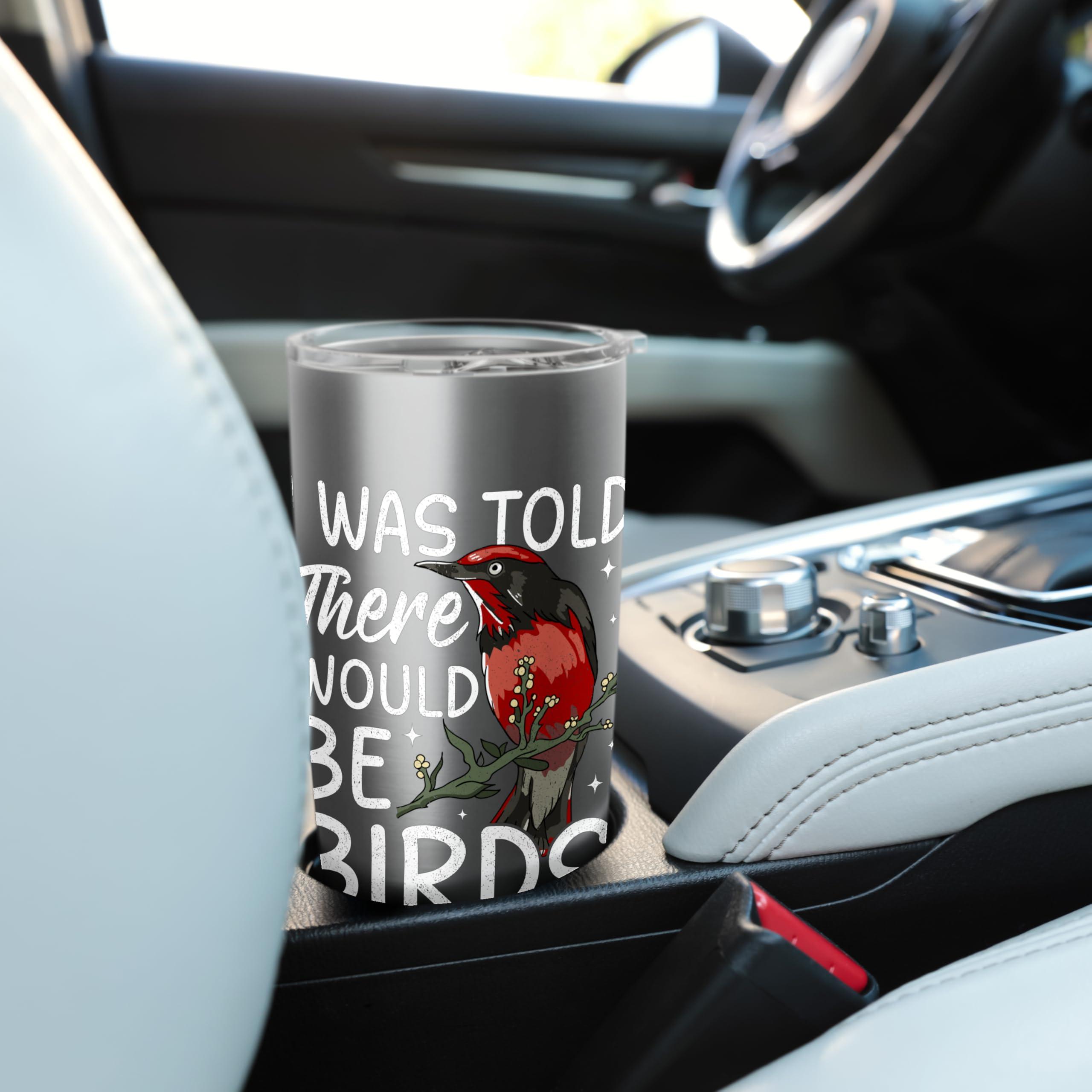 Bird Feeder - I Was Told There Would Be Birds Stainless Steel Insulated Tumbler - Image 2