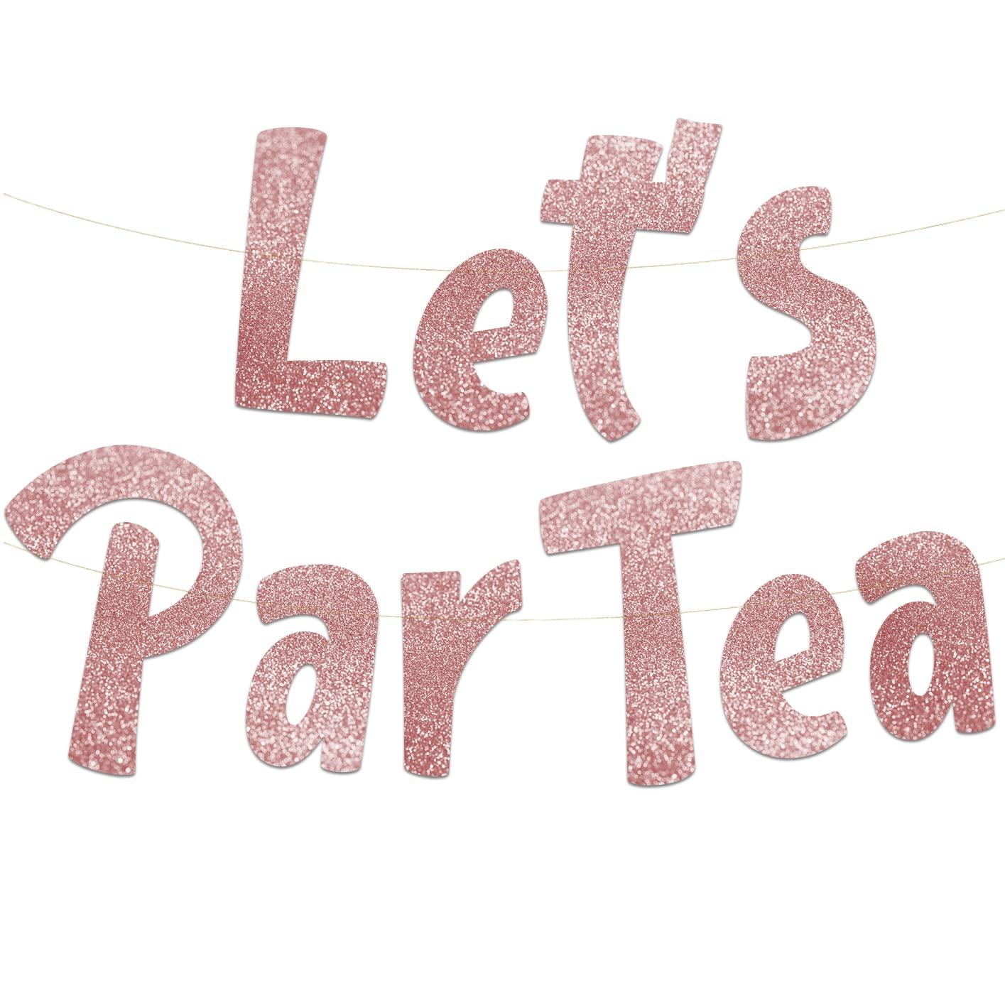 Let's Partea Rose Gold Glitter Banner – Tea Party Themed Decorations, Supplies, Favors and Gifts