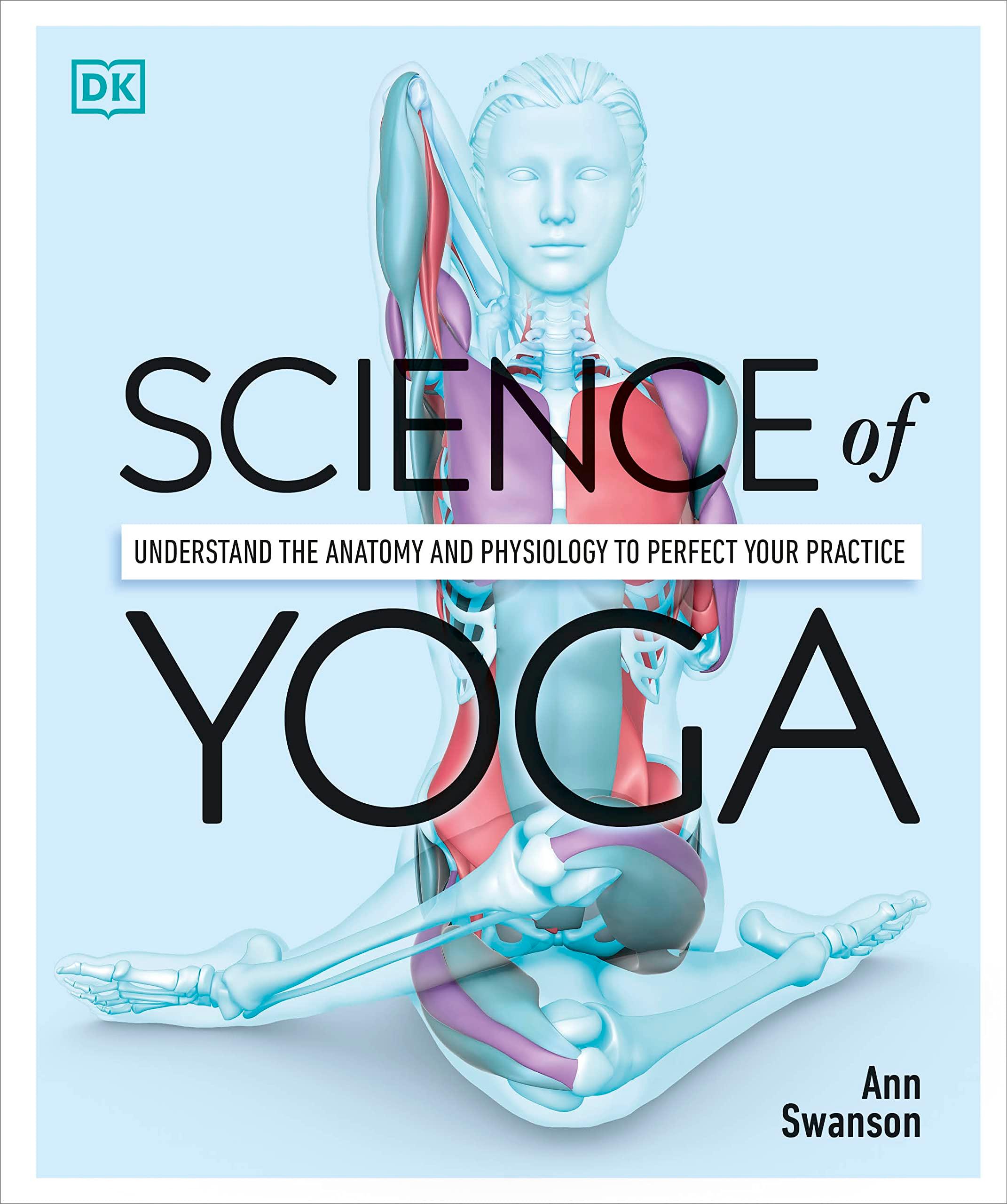Science of Yoga: Understand the Anatomy and Physiology to Perfect Your Practice (DK Science of) - Image 1