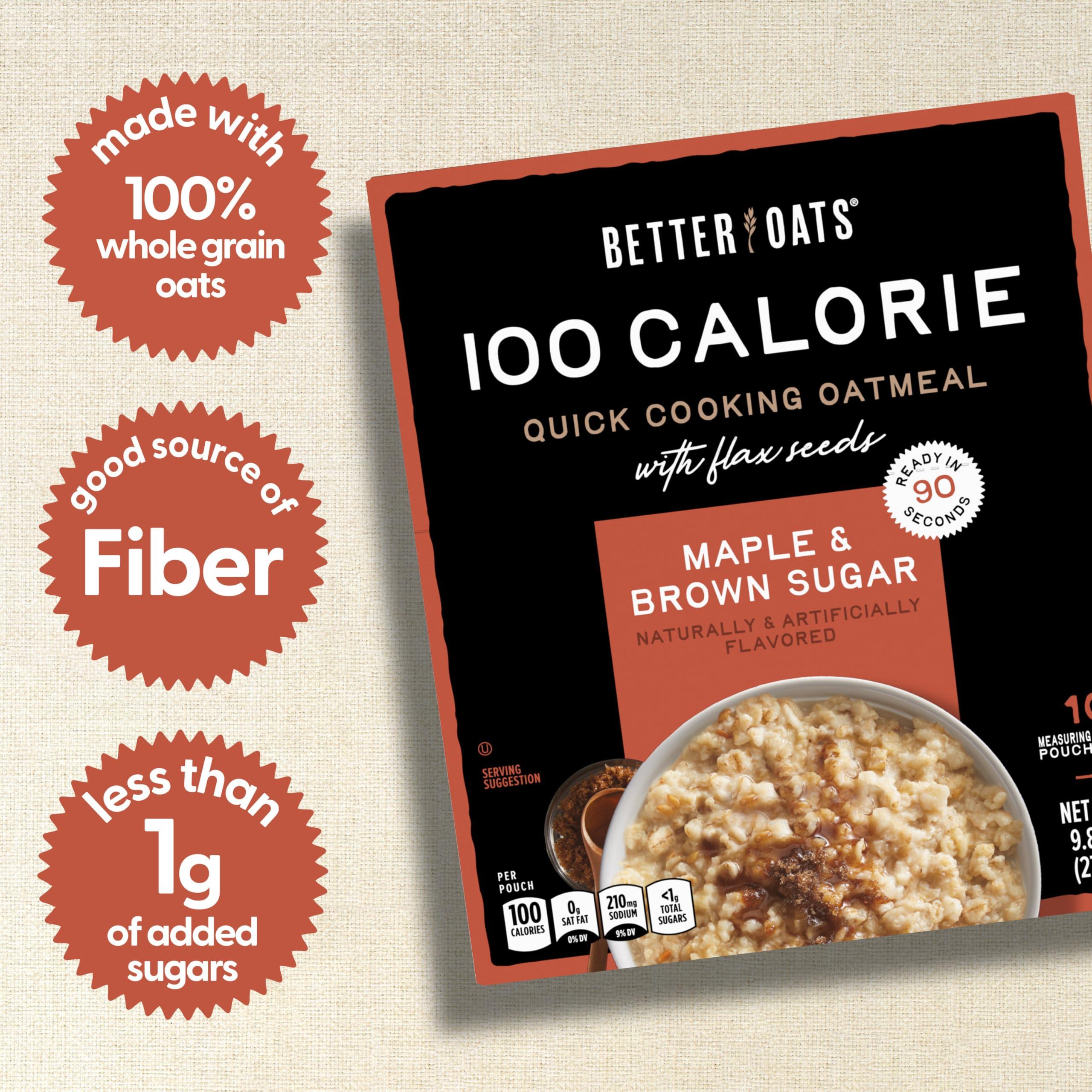 Better Oats 100 Calorie Maple and Brown Sugar Oatmeal Packets, 100 Calorie Oatmeal Pouches, 90 Second Instant Oatmeal with Flax Seeds and Rolled Oats, Pack of 6, 9.8 OZ Pack - Image 3