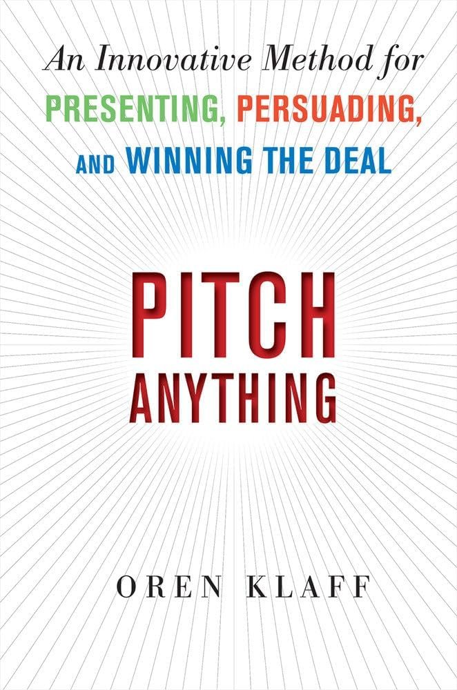 Pitch Anything: An Innovative Method for Presenting, Persuading, and Winning the Deal - Product Image