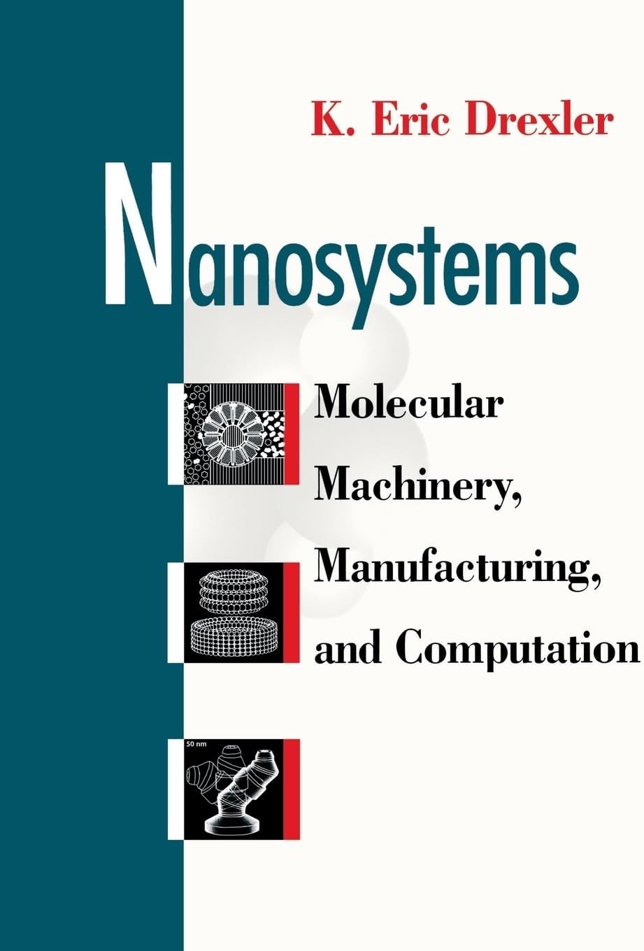 Nanosystems: Molecular Machinery, Manufacturing, and Computation - Product Image