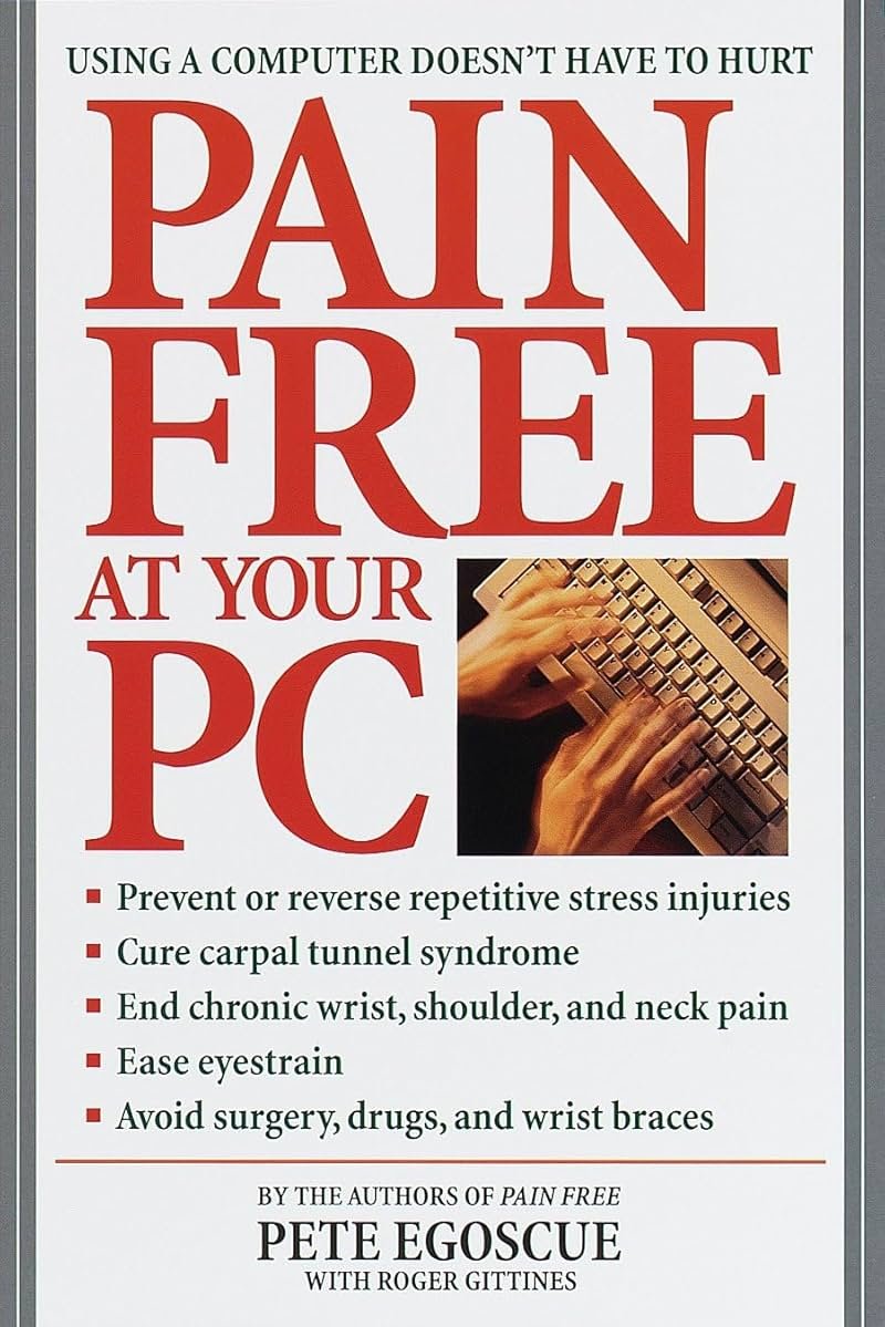 Pain Free at Your PC: Using a Computer Doesn't Have to Hurt - Product Image