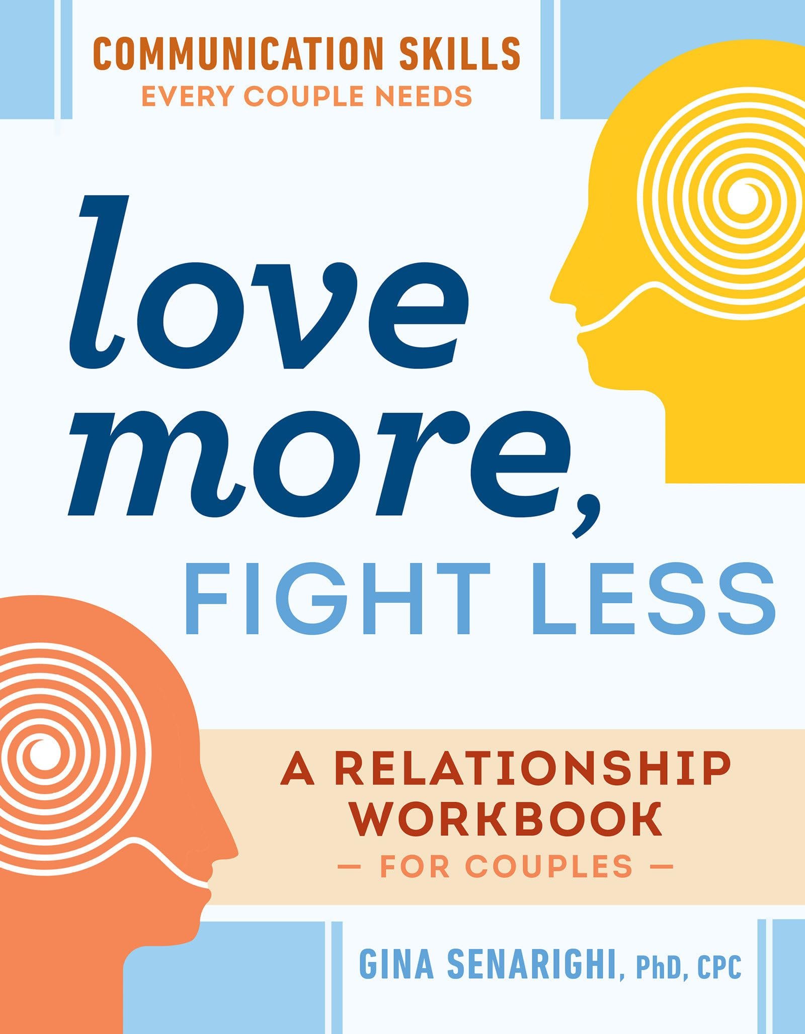 Love More, Fight Less: Communication Skills Every Couple Needs: A Relationship Workbook for Couples - Product Image