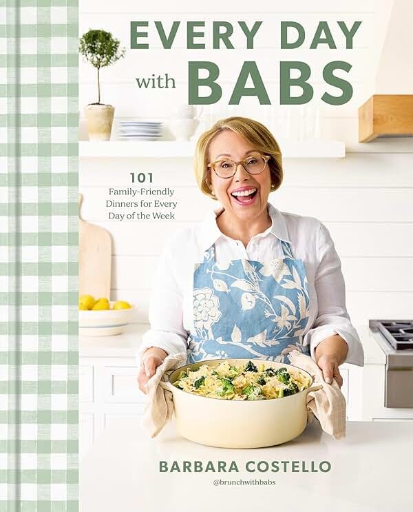 Every Day with Babs: 101 Family-Friendly Dinners for Every Day of the Week: A Cookbook - Product Image