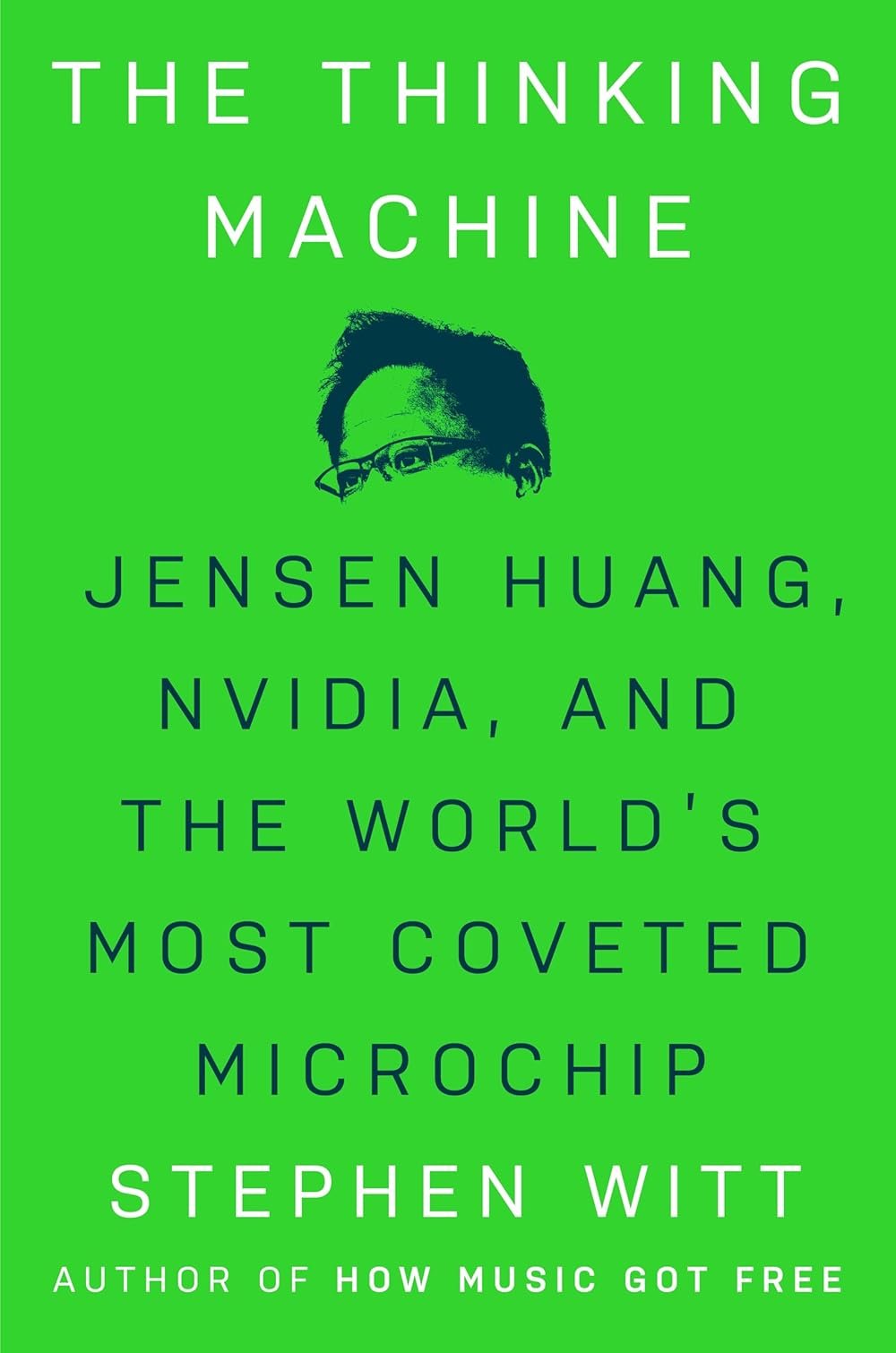 The Thinking Machine: Jensen Huang, Nvidia, and the World's Most Coveted Microchip - Product Image