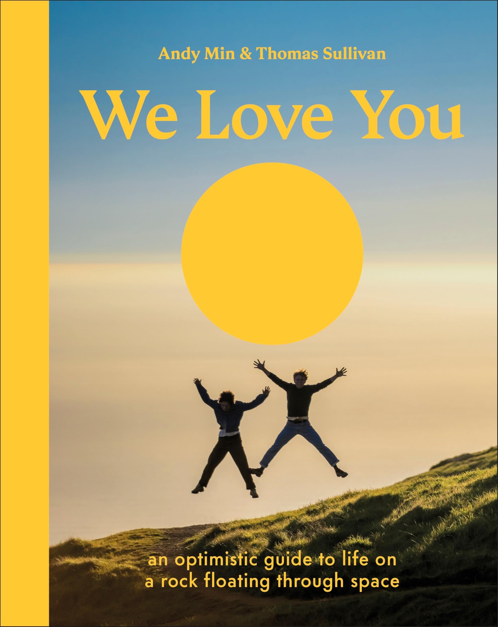 We Love You: An Optimistic Guide to Life on a Rock Floating Through Space - Product Image
