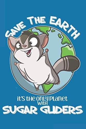 Save The Earth It's the Only Planet With Sugar Gliders: Sugar Glider Journal Notebook Diary: 120 Lined, Wide Rule Pages - Product Image