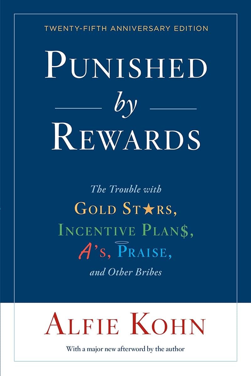 Punished By Rewards: Twenty-Fifth Anniversary Edition: The Trouble with Gold Stars, Incentive Plans, A's, Praise, and Other Bribes - Product Image