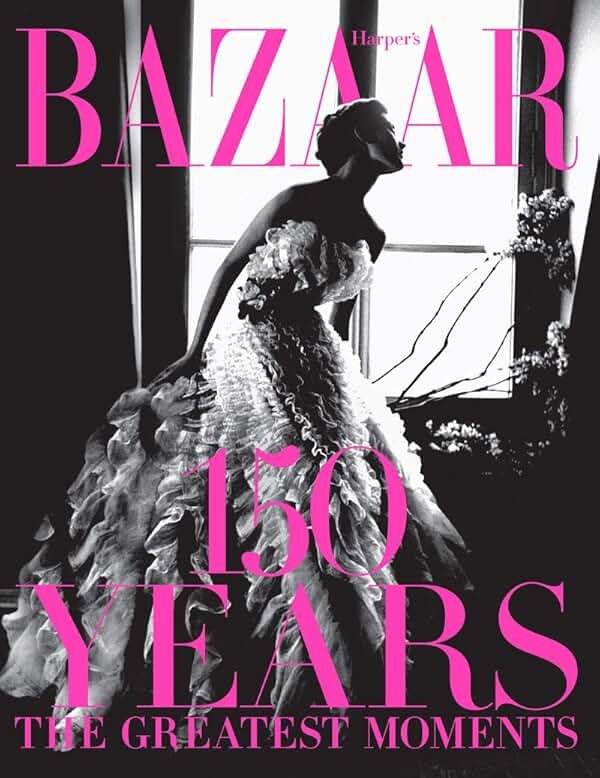 Harper's Bazaar: 150 Years: The Greatest Moments - Product Image