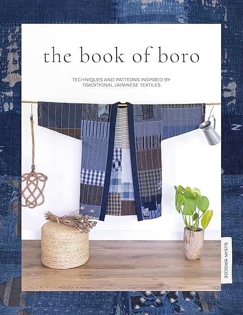 The Book Of Boro: Techniques and patterns inspired by traditional Japanese textiles - Product Image