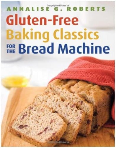 Gluten-Free Baking Classics for the Bread Machine - Product Image