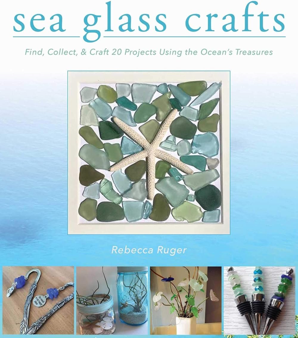 Sea Glass Crafts: Find, Collect, & Craft More Than 20 Projects Using the Ocean's Treasures - Product Image