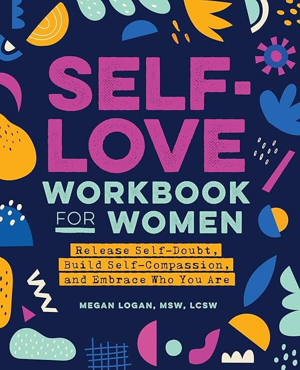 Self-Love Workbook for Women: Release Self-Doubt, Build Self-Compassion, and Embrace Who You Are (Self-Love for Women) - Product Image