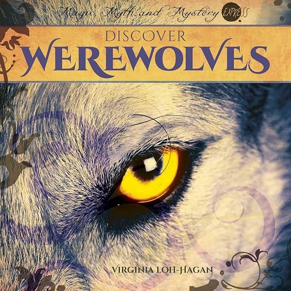 Discover Werewolves (Magic, Myth, and Mystery Express) - Product Image