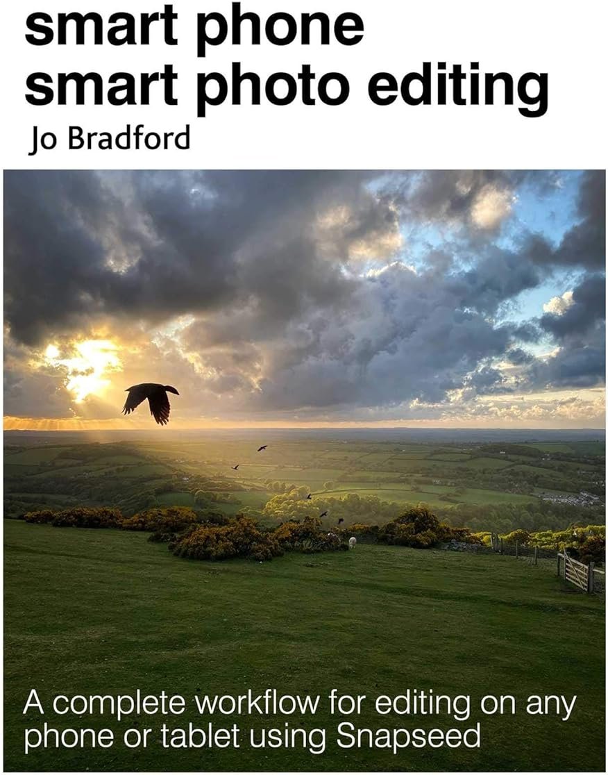 Smart Phone Smart Photo Editing: A complete workflow for editing on any phone or tablet using Snapseed - Product Image