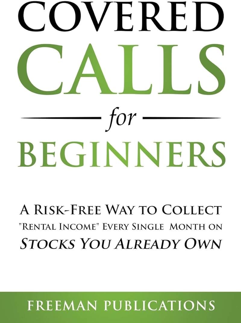 Covered Calls for Beginners: A Risk-Free Way to Collect "Rental Income" Every Single Month on Stocks You Already Own - Product Image