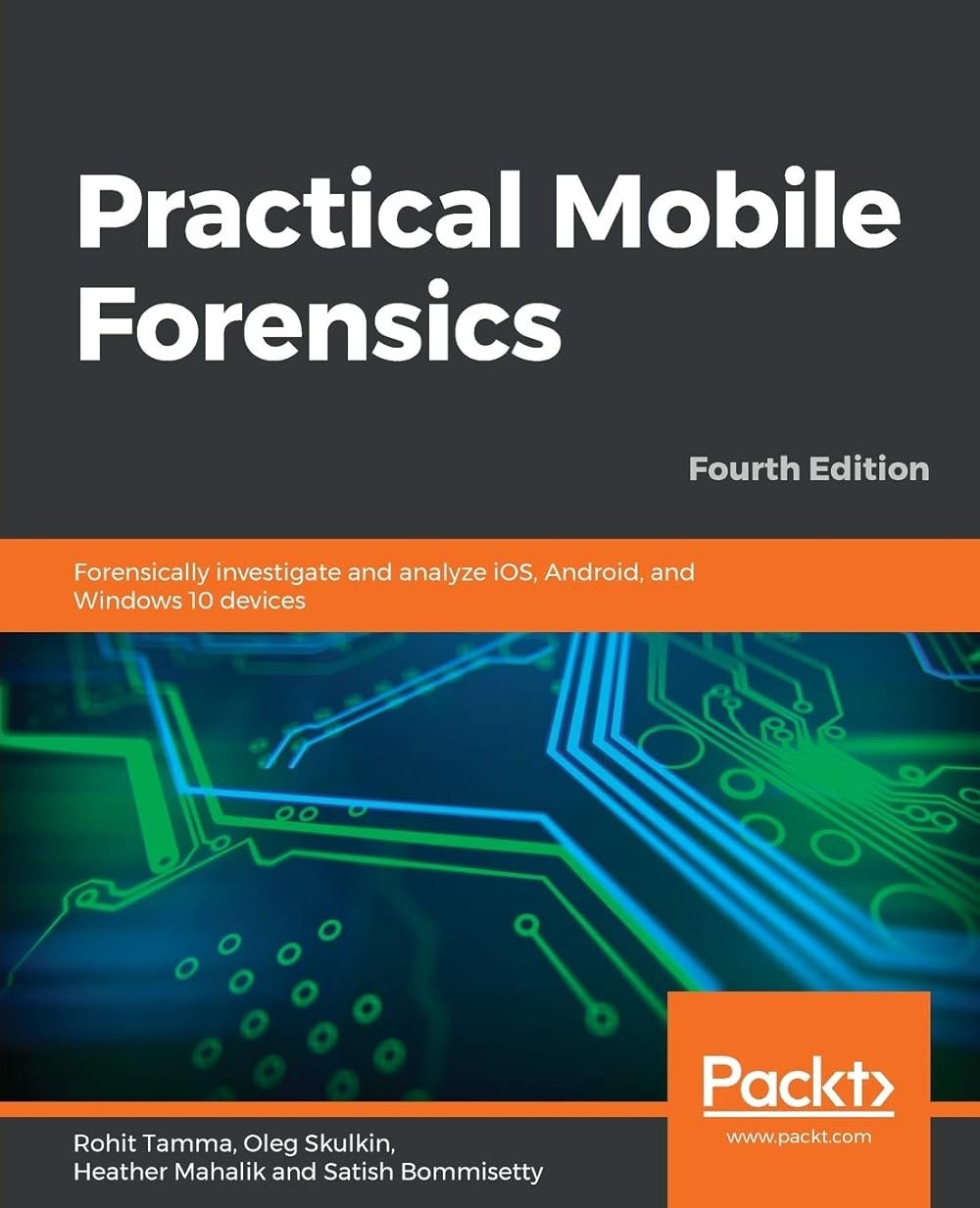 Practical Mobile Forensics: Forensically investigate and analyze iOS, Android, and Windows 10 devices, 4th Edition - Product Image