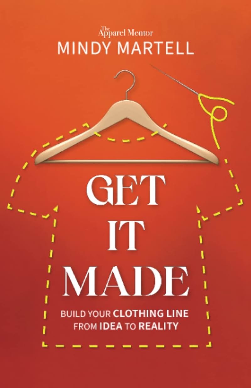 Get It Made: Build Your Clothing Line from Idea to Reality - Product Image