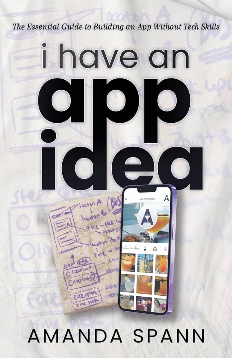 I Have an App Idea: The Essential Guide to Building an App Without Tech Skills - Product Image