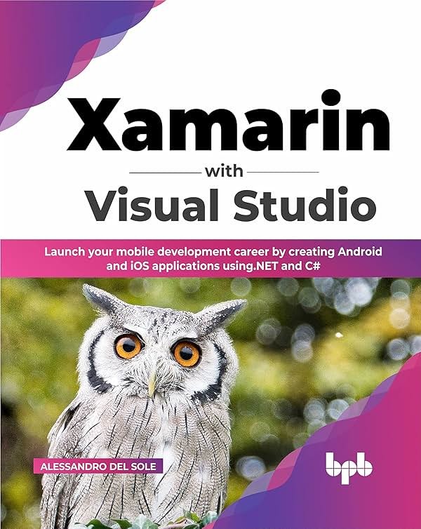 Xamarin with Visual Studio: Launch your mobile development career by creating Android and iOS applications using .NET and C# (English Edition) - Product Image