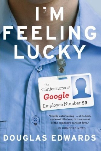 I'm Feeling Lucky: The Confessions of Google Employee Number 59 - Product Image