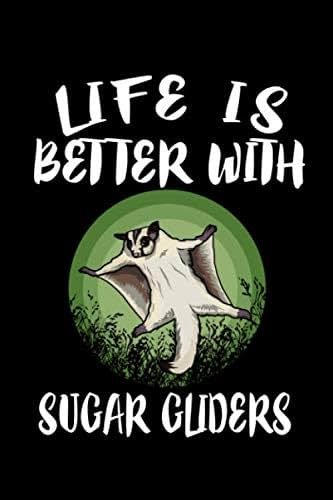 Life is Better With Sugar Gliders: Animal Nature Lover Nootebook Journal - Product Image